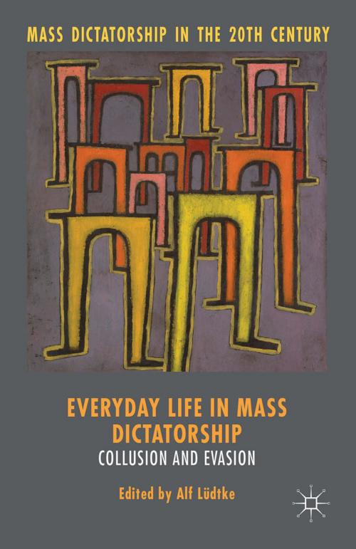 Cover of the book Everyday Life in Mass Dictatorship by , Palgrave Macmillan UK