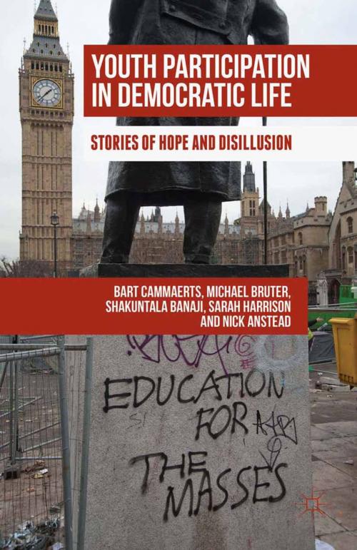 Cover of the book Youth Participation in Democratic Life by Michael Bruter, Shakuntala Banaji, Sarah Harrison, Bart Cammaerts, Nick Anstead, Whitwell, Byrt, Palgrave Macmillan UK