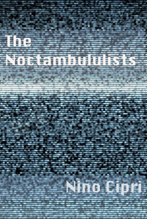 Cover of the book The Noctambulists by Nino Cipri, Nino Cipri