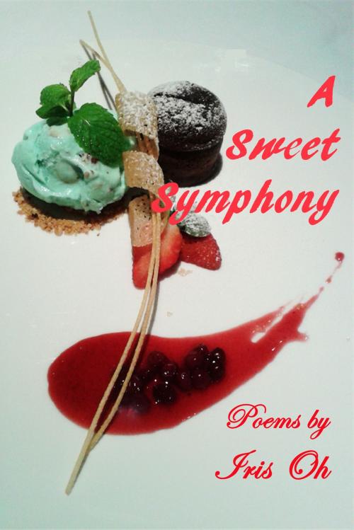 Cover of the book A Sweet Symphony by Iris Oh, Iris Oh