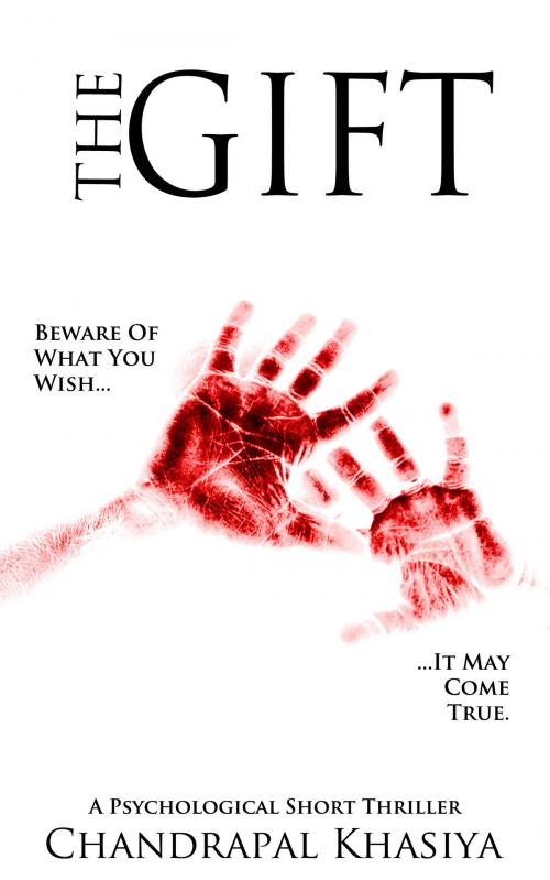 Cover of the book The Gift by Chandrapal Khasiya, Chandrapal Khasiya