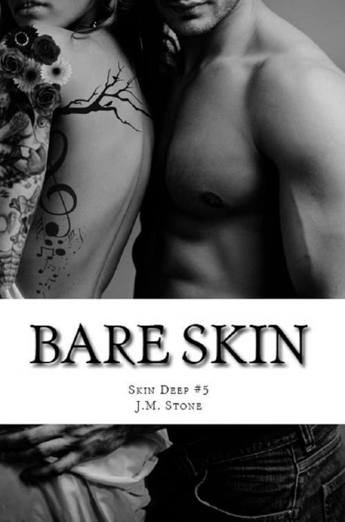 Cover of the book Bare Skin, Skin Deep #5 by J.M. Stone, J.M. Stone