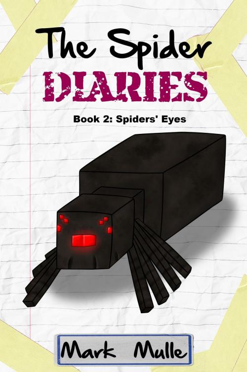 Cover of the book The Spider Diaries, Book 2: Spiders’ Eyes by Mark Mulle, Mark Mulle