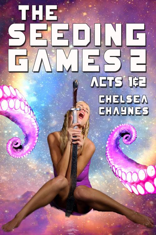 Cover of the book The Seeding Games 2: Acts 1 & 2 by Chelsea Chaynes, Supernova Erotica