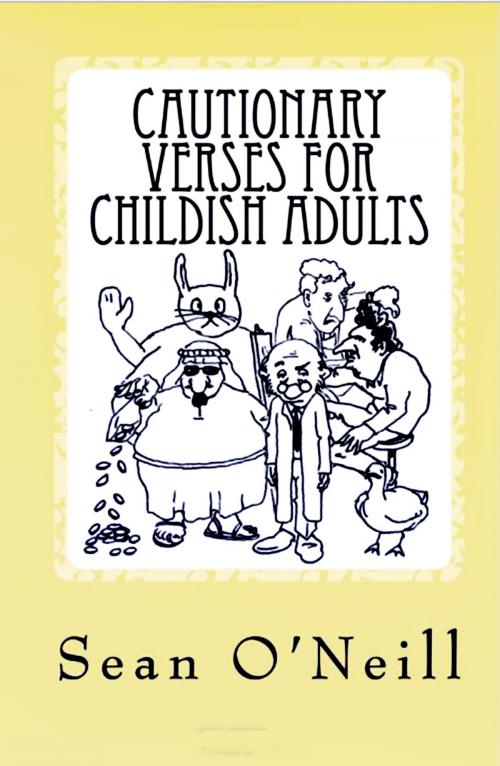 Cover of the book Cautionary Verses for Childish Adults by Sean O'Neill, Sean O'Neill