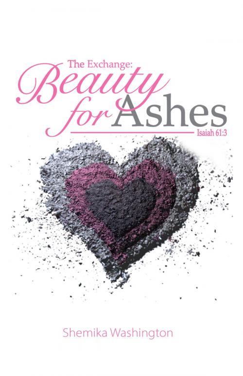 Cover of the book The Exchange: Beauty for Ashes by shmwash, shmwash