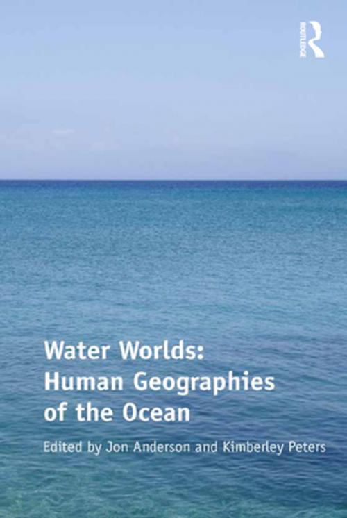 Cover of the book Water Worlds: Human Geographies of the Ocean by , Taylor and Francis