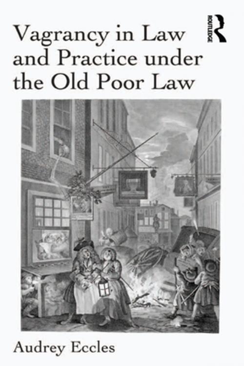 Cover of the book Vagrancy in Law and Practice under the Old Poor Law by Audrey Eccles, Taylor and Francis