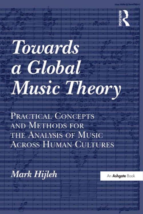 Cover of the book Towards a Global Music Theory by Mark Hijleh, Taylor and Francis