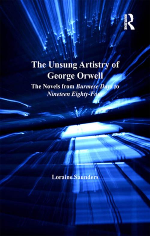 Cover of the book The Unsung Artistry of George Orwell by Loraine Saunders, Taylor and Francis