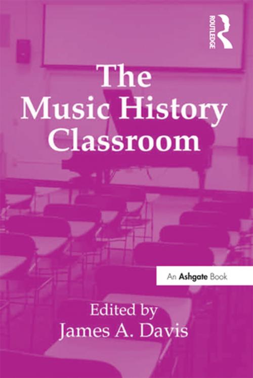 Cover of the book The Music History Classroom by , Taylor and Francis