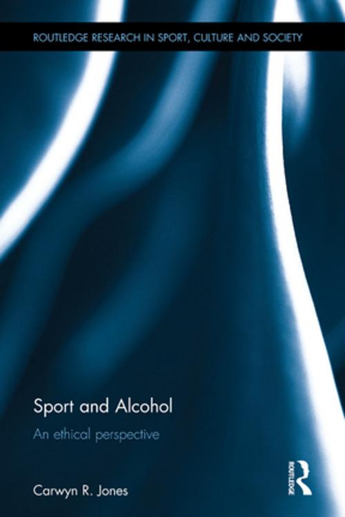 Cover of the book Sport and Alcohol by Carwyn Rh. Jones, Taylor and Francis