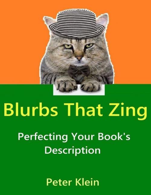 Cover of the book Blurbs That Zing: Perfecting Your Book's Description by Peter Klein, Lulu.com