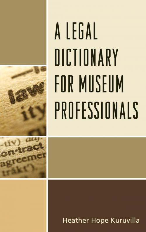 Cover of the book A Legal Dictionary for Museum Professionals by Heather Hope Kuruvilla, Rowman & Littlefield Publishers