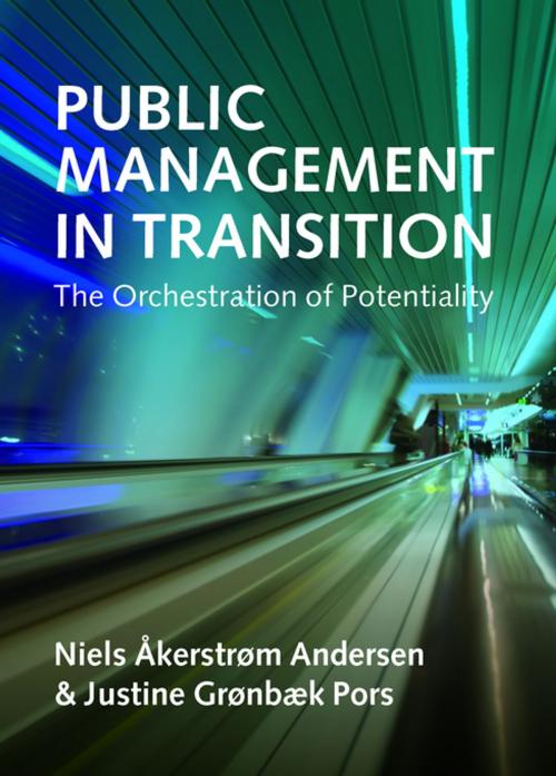 Cover of the book Public management in transition by Åkerstrøm Andersen, Niels, Grønbæk Pors, Justine, Policy Press