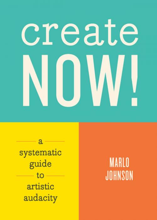 Cover of the book Create Now! by Marlo Johnson, Chronicle Books LLC