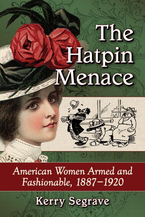 Cover of the book The Hatpin Menace by Kerry Segrave, McFarland & Company, Inc., Publishers