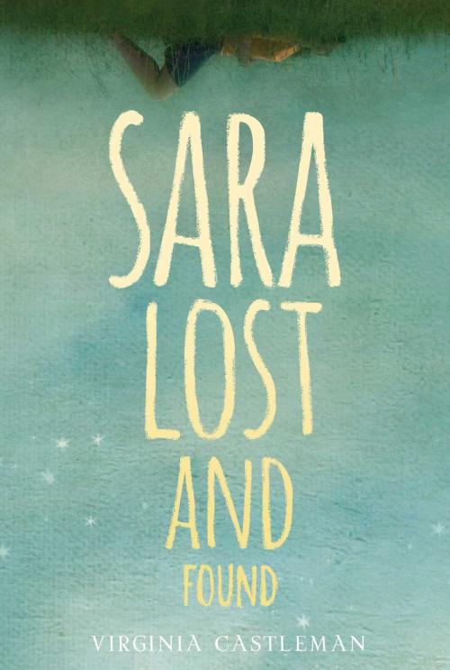 Cover of the book Sara Lost and Found by Virginia Castleman, Aladdin