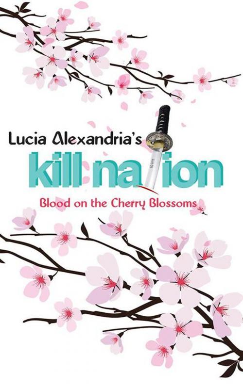 Cover of the book Kill Nation by Lucia Alexandria, Partridge Publishing Africa