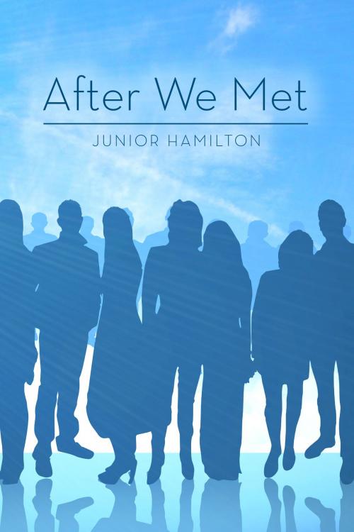 Cover of the book After We Met by Junior Hamilton, BookBaby