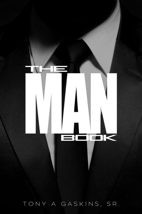 Cover of the book The Man Book by Tony  Gaskins Sr., BookBaby