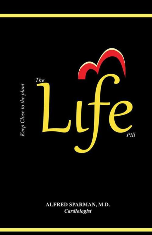 Cover of the book The Life Pill by Alfred Sparman, iUniverse