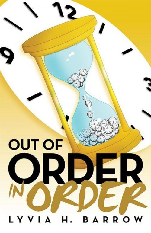 Cover of the book Out of Order in Order by Lyvia Barrow, iUniverse