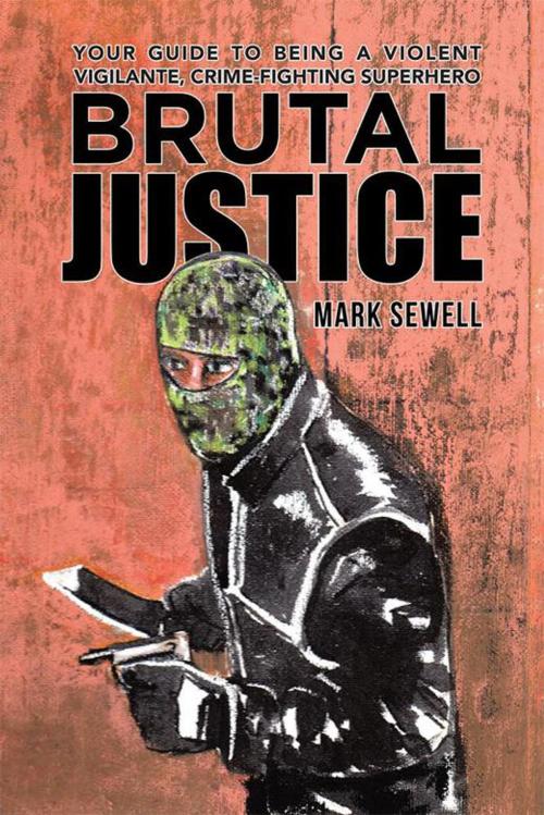 Cover of the book Brutal Justice by Mark Sewell, iUniverse