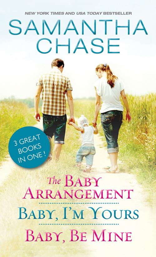 Cover of the book The Baby Arrangement / Baby, I'm Yours / Baby, Be Mine by Samantha Chase, Sourcebooks