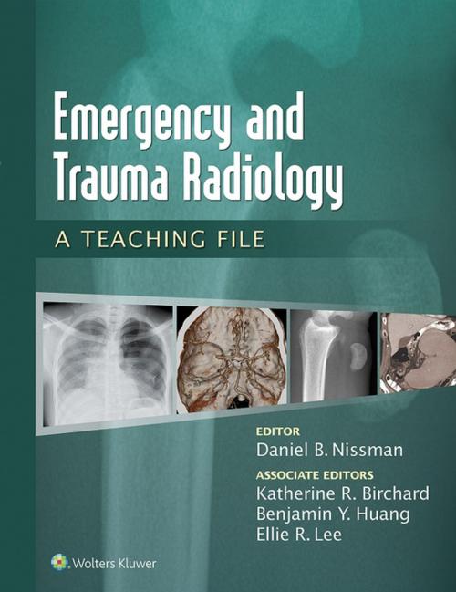 Cover of the book Emergency and Trauma Radiology: A Teaching File by Daniel B. Nissman, Wolters Kluwer Health