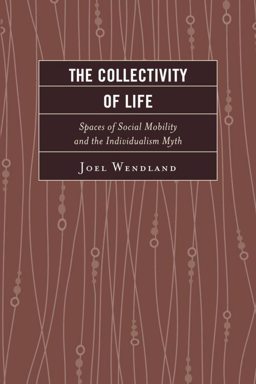 Cover of the book The Collectivity of Life by Joel Wendland, Lexington Books