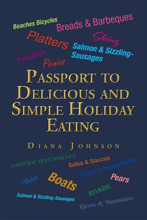 Cover of the book Passport to Delicious and Simple Holiday Eating by Diana Johnson, Xlibris NZ