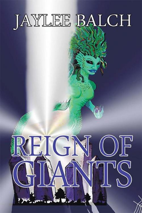 Cover of the book Reign of Giants by Jaylee Balch, Xlibris AU