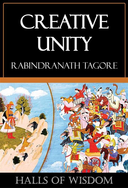 Cover of the book Creative Unity by Rabindranath Tagore, Ozymandias Press