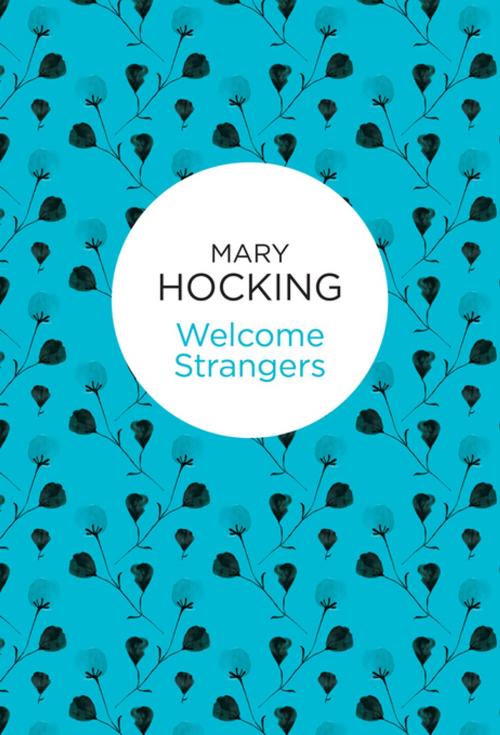 Cover of the book Welcome Strangers by Mary Hocking, Pan Macmillan