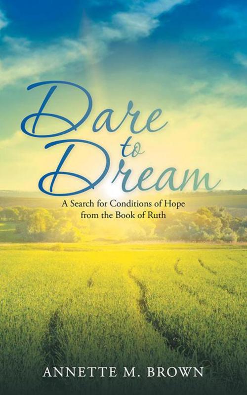 Cover of the book Dare to Dream by Annette Brown, WestBow Press