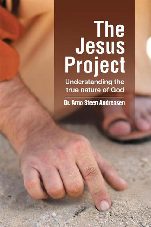 Cover of the book The Jesus Project by Arno Steen Andreasen, WestBow Press