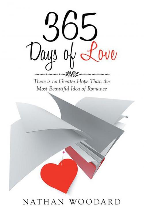 Cover of the book 365 Days of Love by Nathan Woodard, Xlibris US