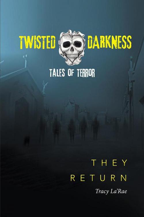 Cover of the book They Return by Tracy La'Rae, Xlibris US