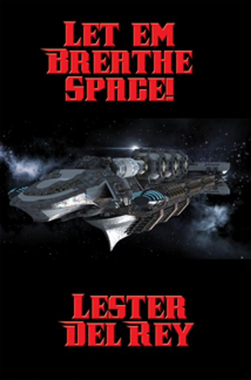 Cover of the book Let ’em Breathe Space! by Lester del Rey, Wilder Publications, Inc.