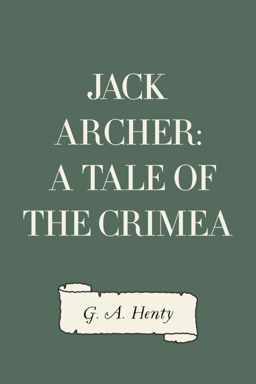 Cover of the book Jack Archer: A Tale of the Crimea by G. A. Henty, Krill Press