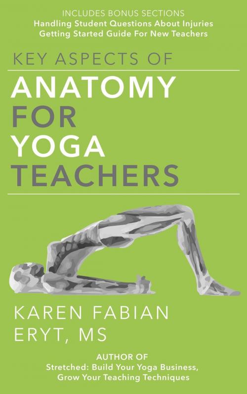 Cover of the book Key Aspects of Anatomy for Yoga Teachers by Karen Fabian, Karen Fabian