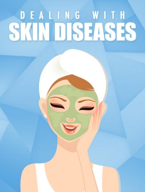 Cover of the book Dealing With Skin Diseases by Sarah James, Sarah James
