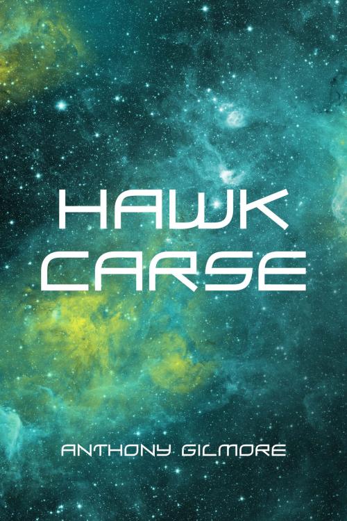 Cover of the book Hawk Carse by Anthony Gilmore, Krill Press