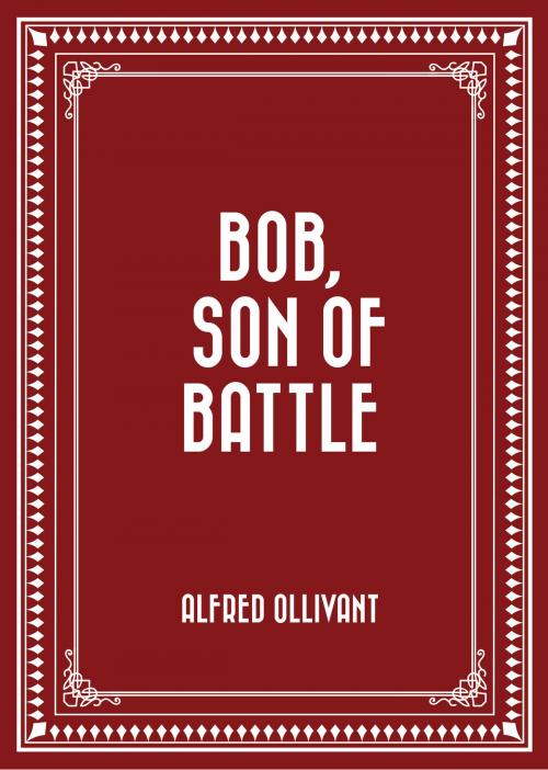 Cover of the book Bob, Son of Battle by Alfred Ollivant, Krill Press