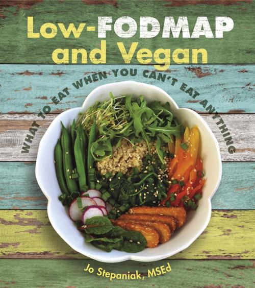 Cover of the book Low-FODMAP and Vegan by Jo Stepaniak, Book Publishing Company