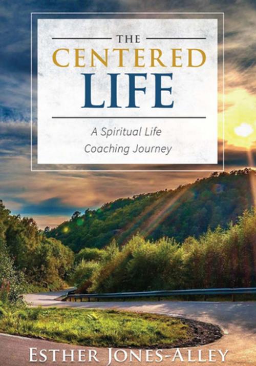 Cover of the book The Centered Life by Esther Jones-Alley, Made For Success Publishing