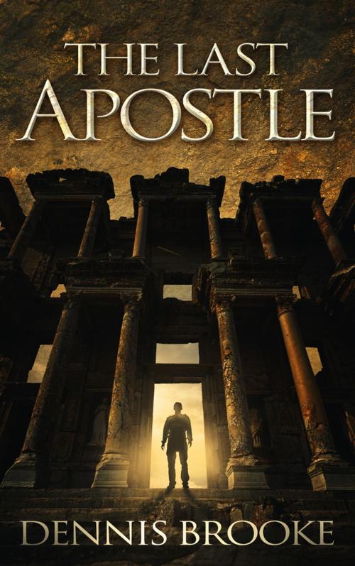 Cover of the book The Last Apostle by Dennis Brooke, Made For Success Publishing