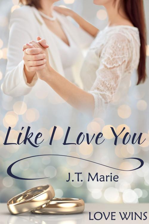 Cover of the book Like I Love You by J.T. Marie, JMS Books LLC