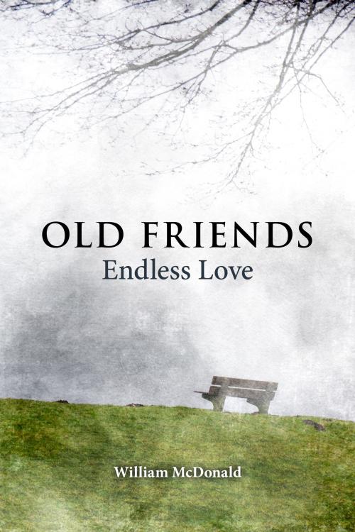 Cover of the book Old Friends (Endless Love) by William McDonald, William McDonald